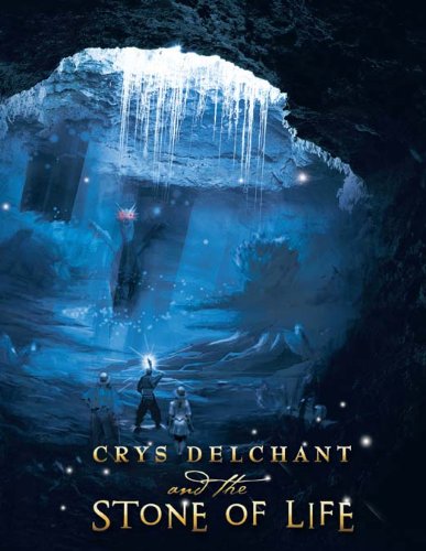 Crys Delchant and the Stone of Life (The Cavern Trilogy Book 3)