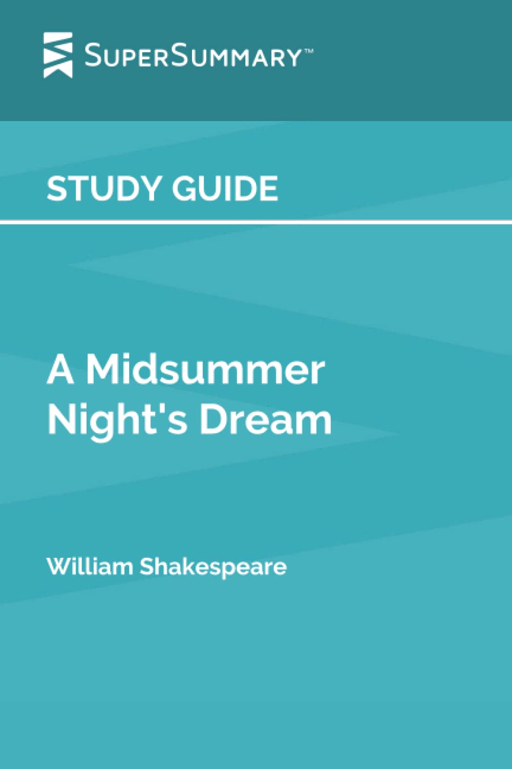 Study Guide: A Midsummer Night's Dream by William Shakespeare (SuperSummary)