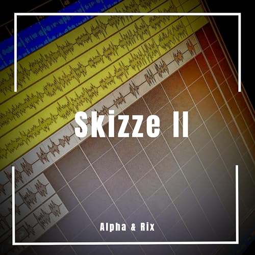 Skizze II von Alpha & Rix auf Amazon Music Unlimited