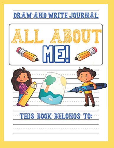 All About Me Journal for Kids: A Draw and Write Book with Prompts: A Keepsake Journal for Kids!