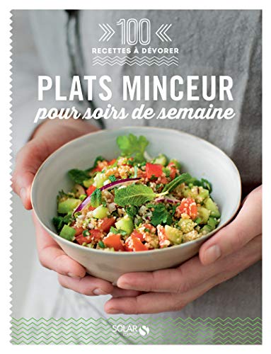 Télécharger Plats minceur pour soir de semaine - 100 recettes à devorer livre En ligne