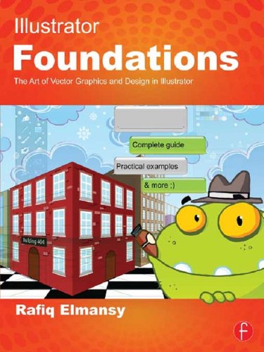 Illustrator Foundations: The Art of Vector Graphics, Design and Illustration in Illustrator      1st Edition, Kindle Edition