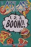 Atlas Rising 1, 2, 3, BOOM!!