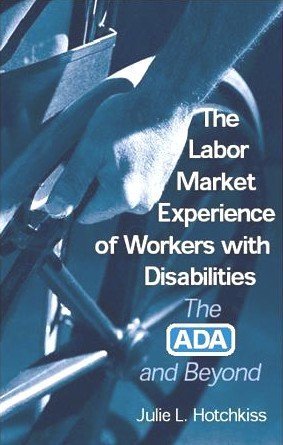 Buy The Labor Market Experience of Workers With Disabilities: The Ada and Beyond โ BookShops.in