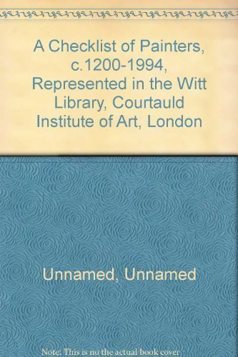 A Checklist of Painters, c.1200-1994, Represented in the Witt Library, Courtauld Institute of Art, London