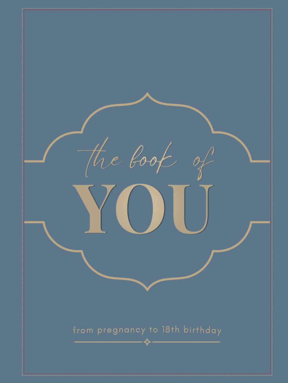 The Book of You: From Pregnancy to 18th Birthday — A Complete Baby Memory Book & Childhood Milestone Journal to Capture Every Moment from Bump to ... Photo Pages, and Letters to Your Child      Hardcover – March 11, 2026