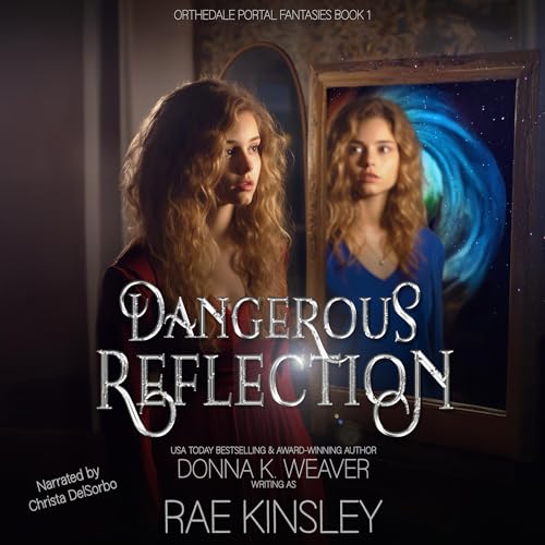 Dangerous Reflection : Rae Kinsley, Donna K. Weaver