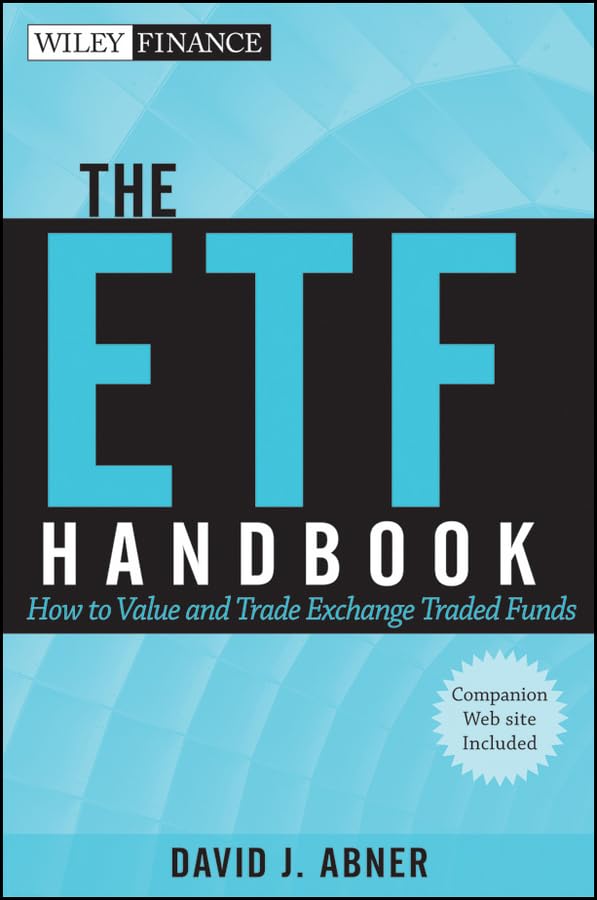 The ETF Handbook: How to Value and Trade Exchange-Traded Funds 1st Edition