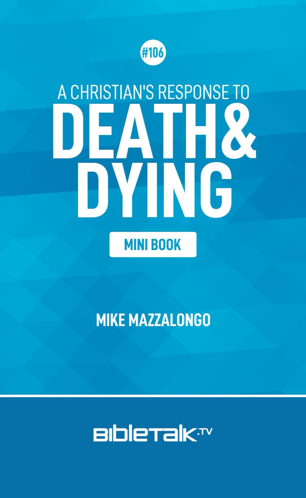 A Christian's Response to Death and Dying (Mini Book Series)