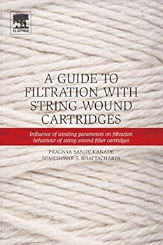 Paperback A Guide to Filtration with String Wound Cartridges: Influence of Winding Parameters on Filtration Behaviour of String Wound Filter Cartridges Book