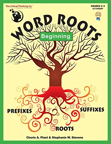 Word Roots Beginning: Learning the Building Blocks of Better Spelling and Vocabulary