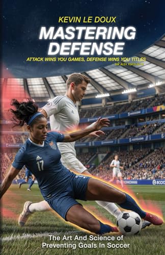 Mastering Defense: The Art and Science of Preventing Goals in