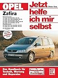 Opel Zafira: Benziner und Diesel ab Modelljahr 1999 (Jetzt helfe ich mir selbst) - Dieter Korp