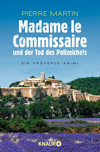 Madame le Commissaire und der Tod des Polizeichefs: Ein Provence-Krimi (Ein Fall für Isabelle Bonne Madame le Commissaire und der Tod des Polizeichefs: Ein Provence-Krimi (Ein Fall für Isabelle Bonne