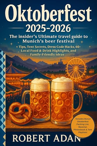 Oktoberfest 2025–2026 The Insider’s Ultimate Travel...