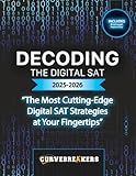 Decoding the Digital SAT: Updated digital SAT prep book with practice tests