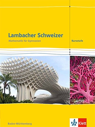 Lambacher Schweizer Mathematik Kursstufe. Ausgabe Baden-Württemberg: Schülerbuch Klassen 11/12 (La
