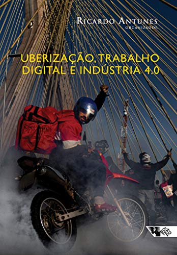 Uberização, Trabalho Digital e Indústria 4.0