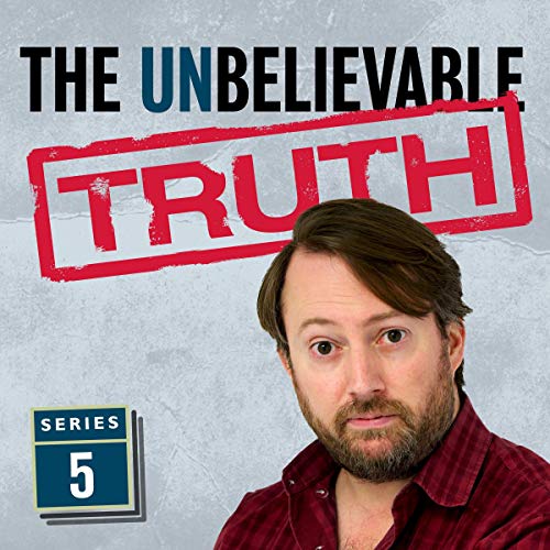 The Unbelievable Truth (Series 5) Jon Naismith, Graeme Garden, David