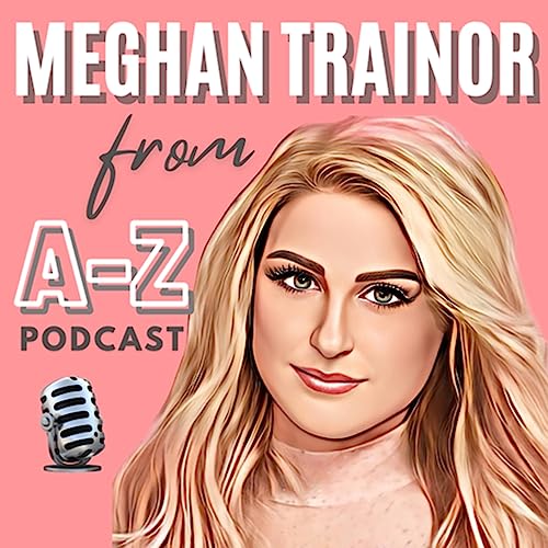 Meghan Trainor from AZ Podcast Meghan Trainor from AZ Amazon.in