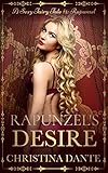 Rapunzel's Desire (Sexy Fairy Tale Book 1)