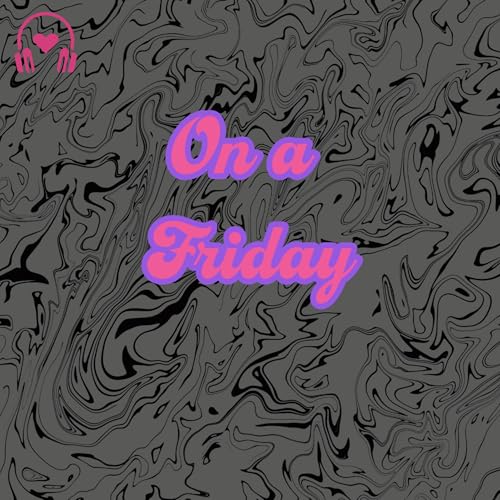 On a Friday