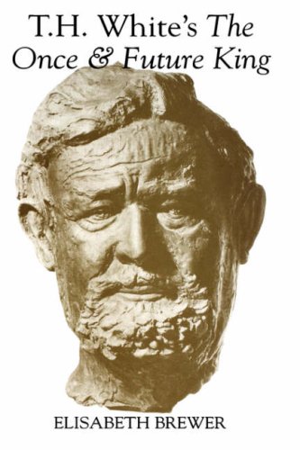 T.H. White's the Once and Future King (Arthurian Studies)