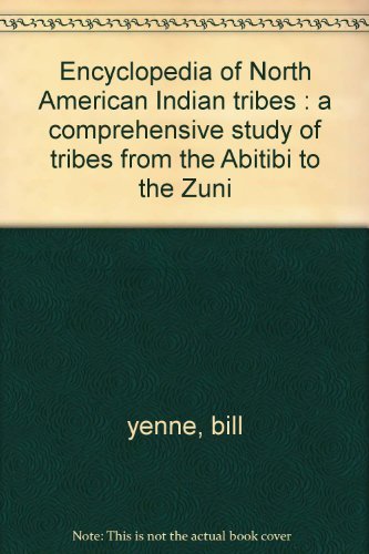 Encyclopedia of North American Indian tribes : a comprehensive study of ...