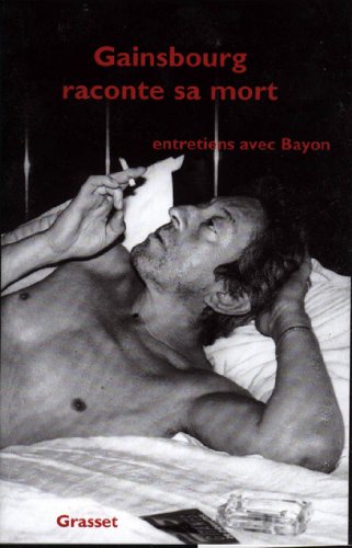 Gainsbourg Raconte Sa Mort Documents Francais Ebook Bayon Bruno Amazon Fr