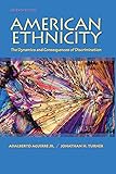 American Ethnicity: The Dynamics and Consequences of Discrimination (B&B Sociology)