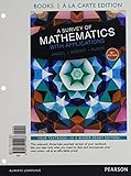 Survey of Mathematics with Applications with Integrated Review, A, Books a la carte edition, plus MyLab Math Student Access Card and Sticker