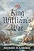 King William's War: The First Contest for North America, 16891697