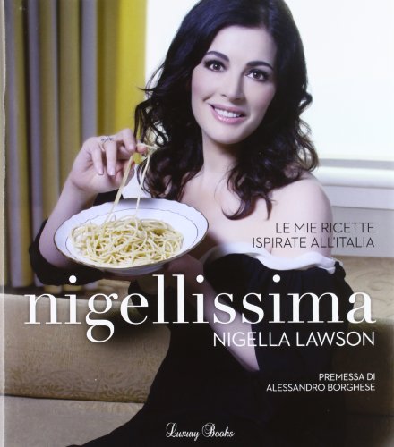 Nigellissima. Le mie ricette ispirate all'Italia
