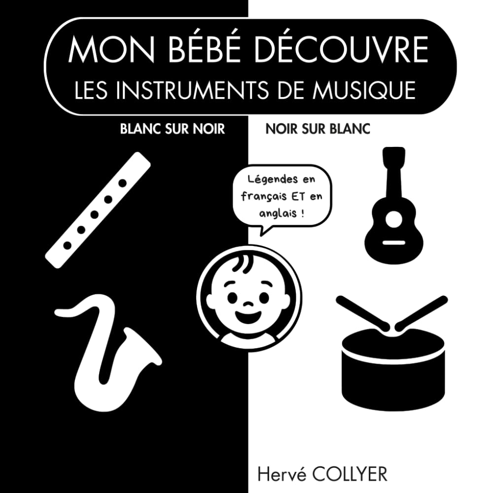 Mon bébé découvre les instruments de musique - Livre en noir et blanc: Contraste élevé - Stimulation visuelle dès la naissance - Idée cadeau bébé - bilingue français anglais - Haute qualité