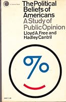 The political beliefs of Americans;: A study of public opinion, B000J0QXCU Book Cover