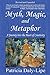 Myth, Magic, and Metaphor - A Journey into the Heart of Creativity