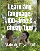 Learn Any Language: 100+ Free & Cheap Tips 1520764987 Book Cover