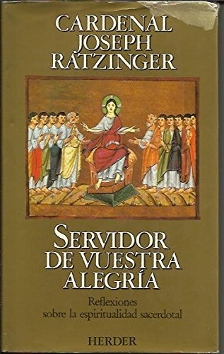 Servidor de vuestra alegría: reflexiones sobre la espiritualidad sacerdotal