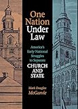 One Nation under Law: America's Early National Struggles to Separate Church and State