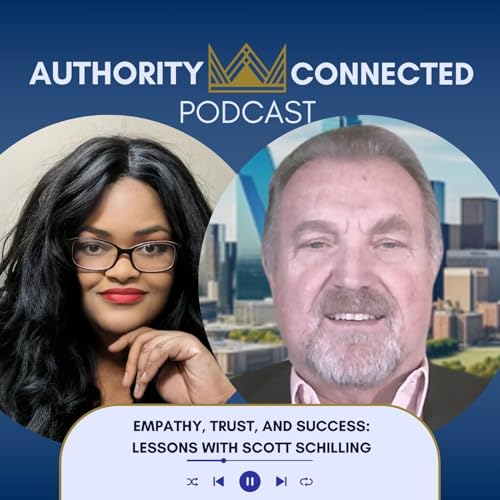 『Empathy, Trust, and Success: Lessons with Scott Schilling』のカバーアート