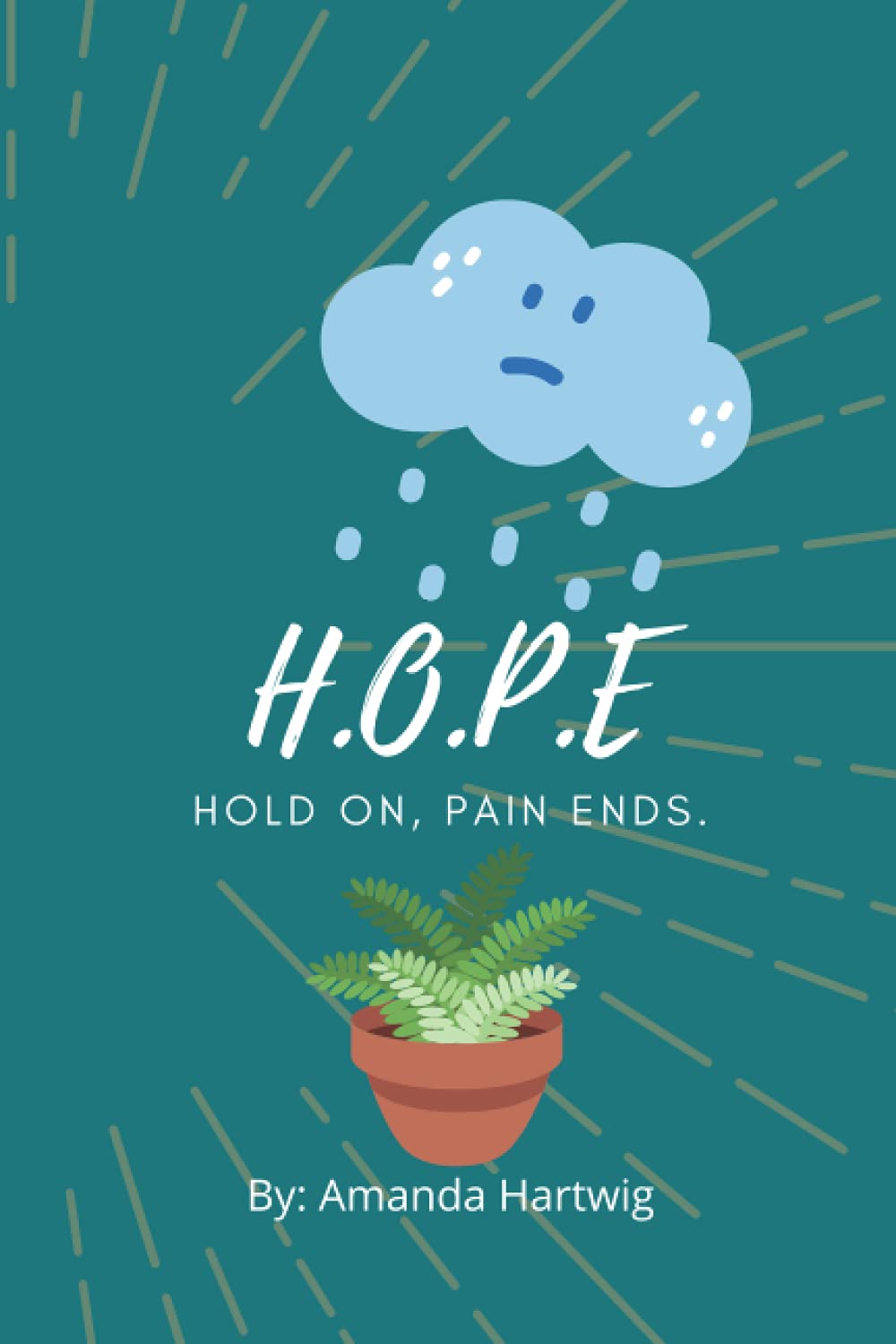 H.O.P.E Hold On Pain Ends: The Self Help Journal