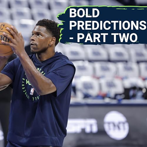BOLD Predictions, Part II: How Many Timberwolves Wins On Jan. 1?? Plus, Ant's Scoring & Wolves' Pace