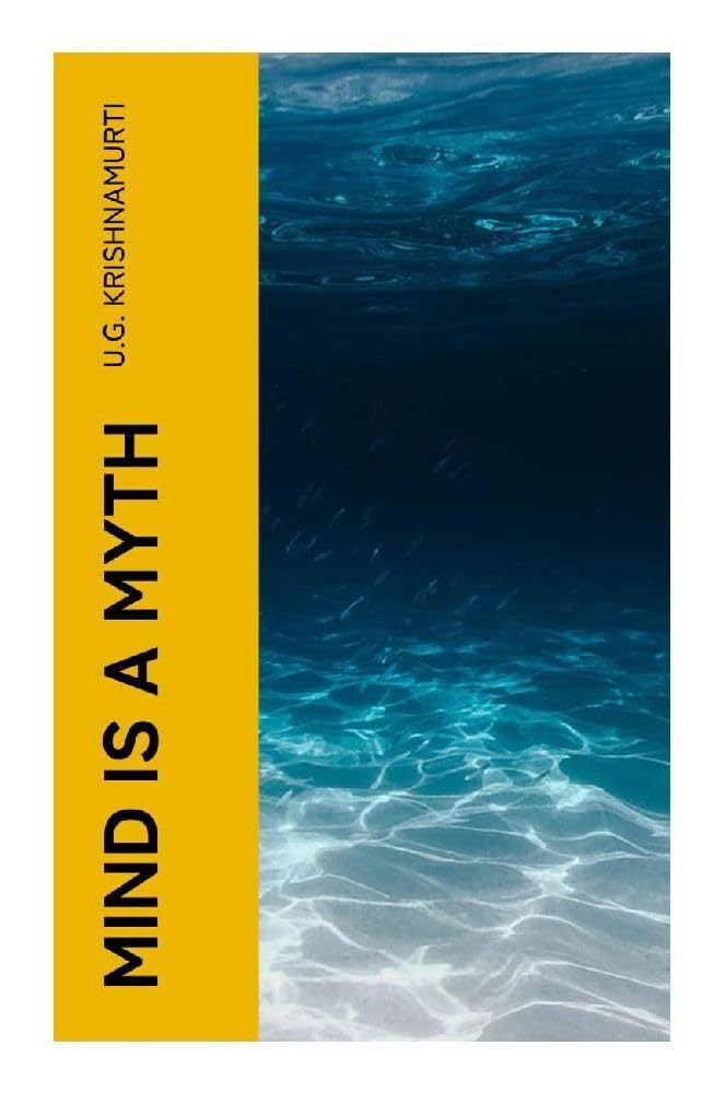Mind is a Myth: Radical Dialogues on Enlightenment Skepticism, Selfhood, and the Anti-Guru Critique of Spiritual Seeking