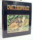Das grosse Heimatbuch über die Tierwelt im Fichtelgebirge und Steinwald - Herausgeber: Günter Netzsch Rainer Meier Vorwort: Hans Eisenmann, Gerhard Frank, Helmut Reinel, Karlheinz Hoermann, Rainer Meier Fotograf: Günther Lang, Josef Schimmel 