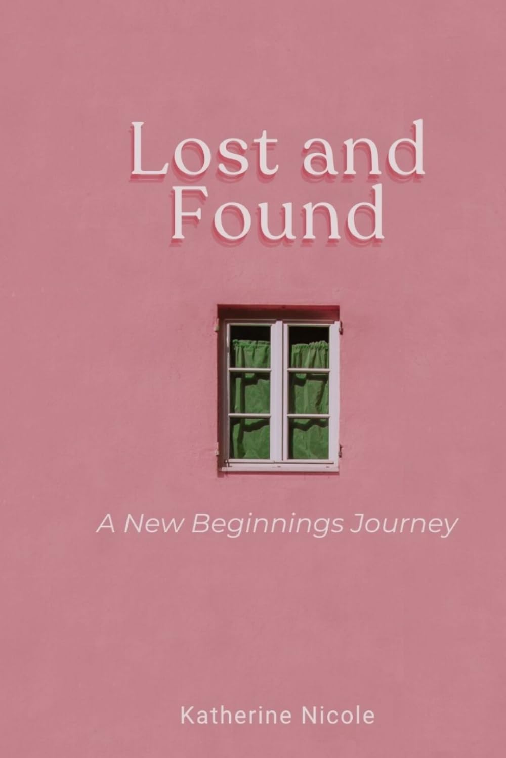 Lost and Found: A New Beginnings Journey