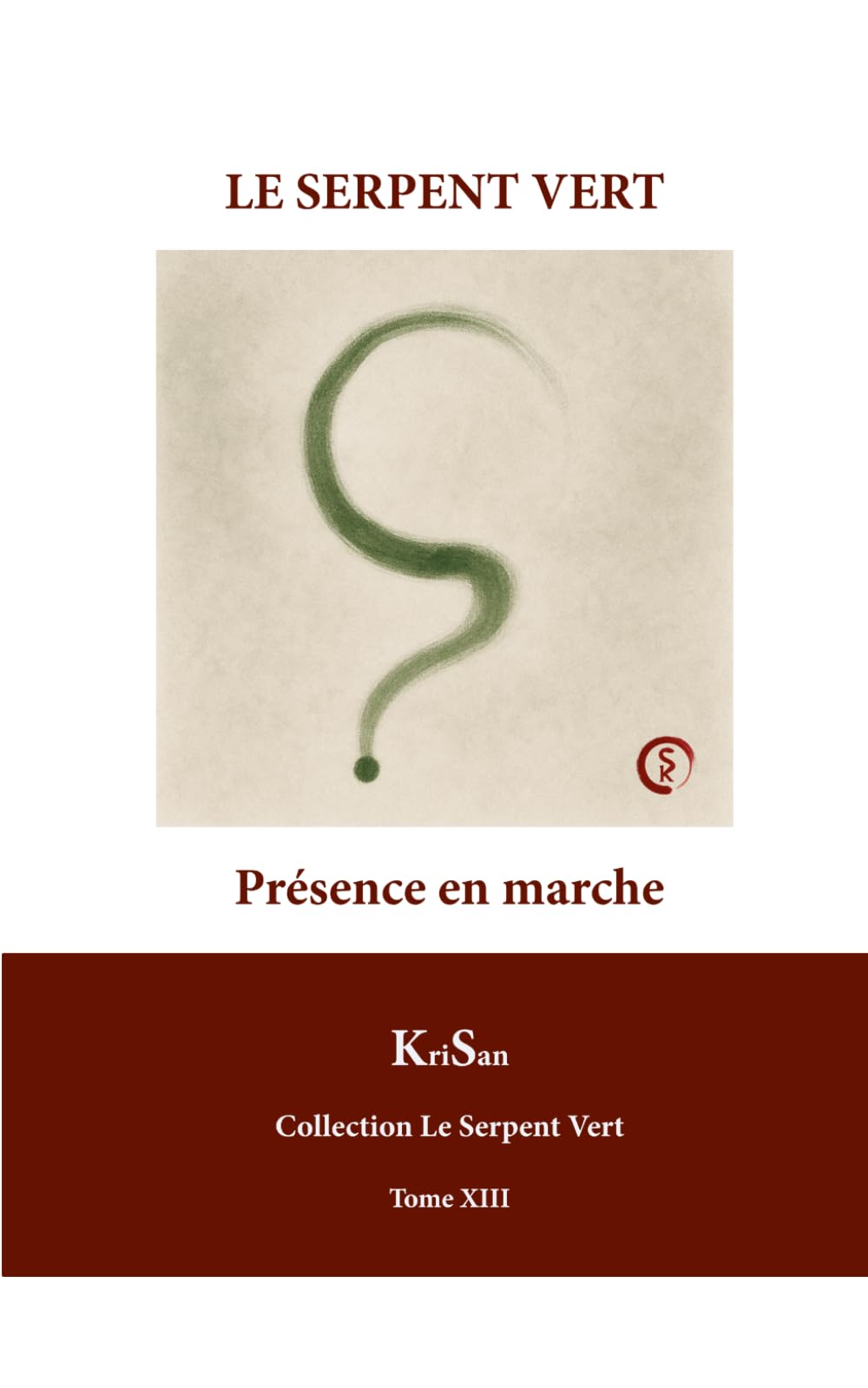 LE SERPENT VERT: Présence en marche (COLLECTION LE SERPENT VERT)