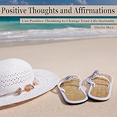 Positive Thoughts and Affirmations Audiobook By Sheila Skye cover art
