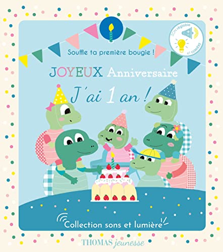 Joyeux anniversaire, j'ai 1 an ! Livre sonore et lumineux