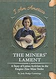  The Miners\' Lament: A Story of Latina Activists in the Empire Zinc Mine Strike (I Am America Set 4) (English Edition)