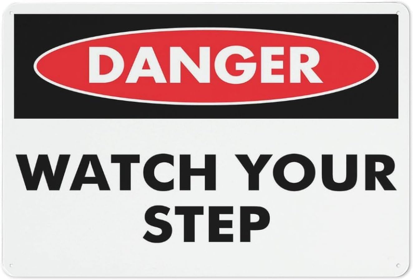 Danger Watch Your Step Rust Free Aluminum Sign - Reflective, UV Protected Decor with 4 Pre-Drilled Holes for Home, Factory - 12x16 Inches​